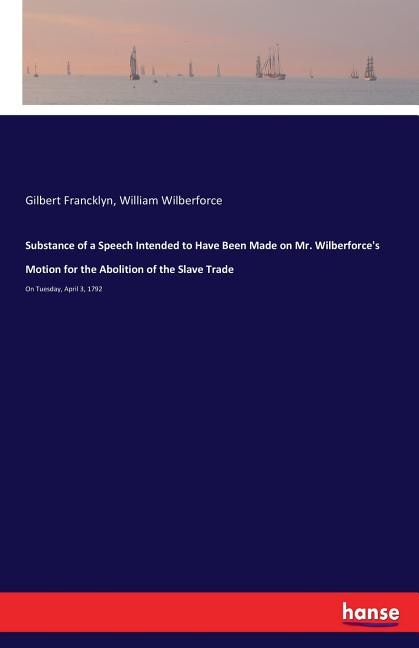 Couverture_Substance of a Speech Intended to Have Been Made on Mr. Wilberforce's Motion for the Abolition of the Slave Trade