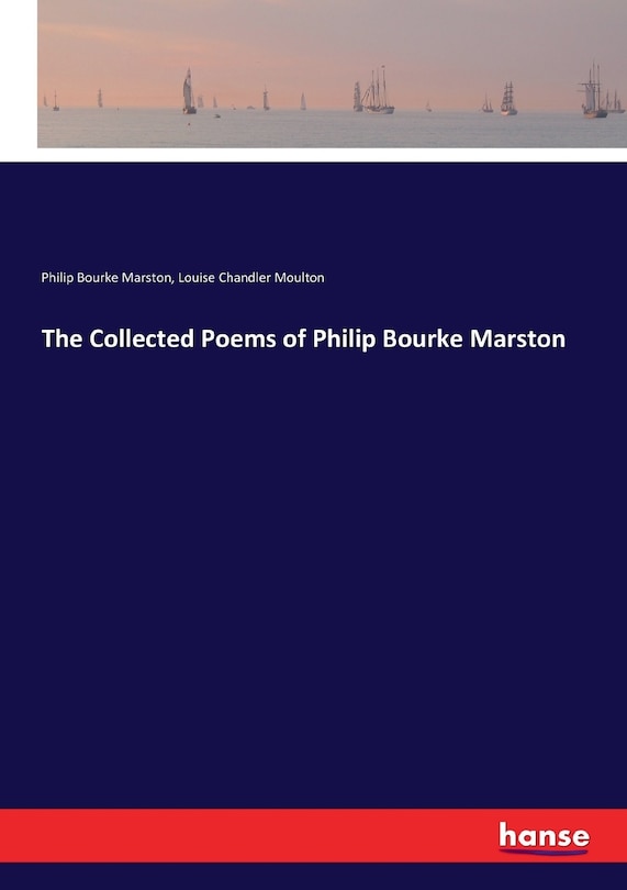 Front cover_The Collected Poems of Philip Bourke Marston