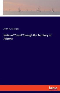 Front cover_Notes of Travel Through the Territory of Arizona