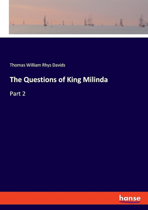 The Questions of King Milinda: Part 2