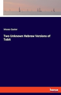 Front cover_Two Unknown Hebrew Versions of Tobit