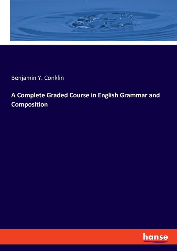 Front cover_A Complete Graded Course in English Grammar and Composition