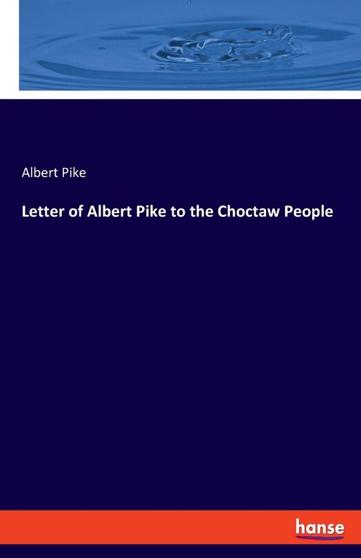 Front cover_Letter of Albert Pike to the Choctaw People