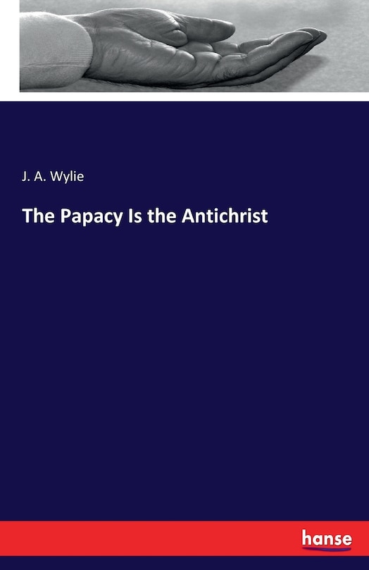 Front cover_The Papacy Is the Antichrist