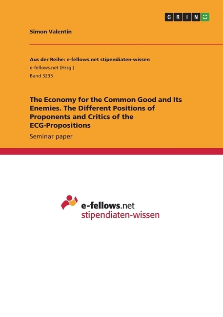 Front cover_The Economy for the Common Good and Its Enemies. The Different Positions of Proponents and Critics of the ECG-Propositions