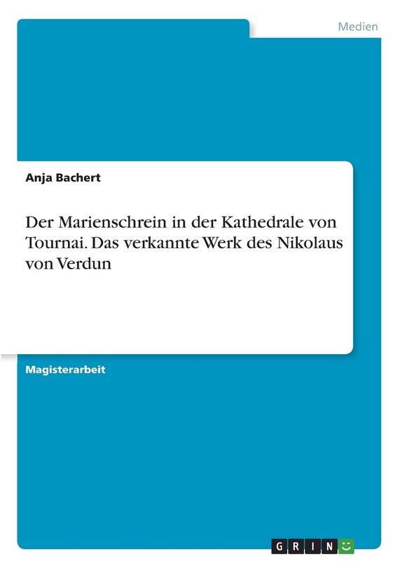 Front cover_Der Marienschrein in der Kathedrale von Tournai. Das verkannte Werk des Nikolaus von Verdun