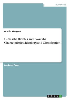Couverture_Lumasaba Riddles and Proverbs. Characteristics, Ideology, and Classification