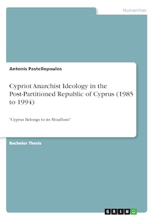 Couverture_Cypriot Anarchist Ideology in the Post-Partitioned Republic of Cyprus (1985 to 1994)