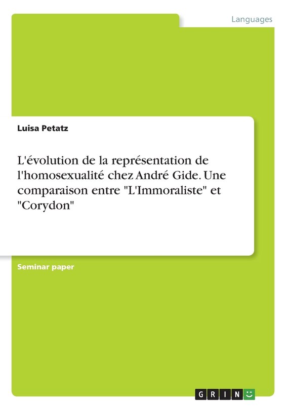 Couverture_L'évolution de la représentation de l'homosexualité chez André Gide. Une comparaison entre L'Immoraliste et Corydon