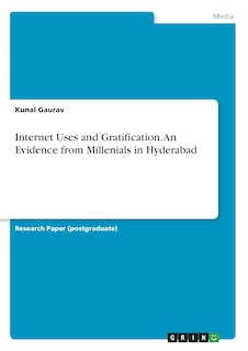 Front cover_Internet Uses and Gratification. An Evidence from Millenials in Hyderabad