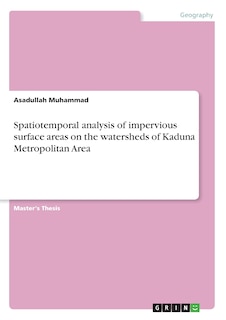 Front cover_Spatiotemporal analysis of impervious surface areas on the watersheds of Kaduna Metropolitan Area