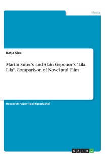 Front cover_Martin Suter's and Alain Gsponer's Lila, Lila. Comparison of Novel and Film