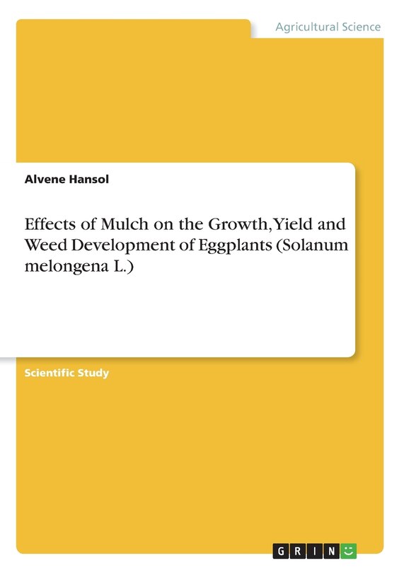 Front cover_Effects of Mulch on the Growth, Yield and Weed Development of Eggplants (Solanum melongena L.)