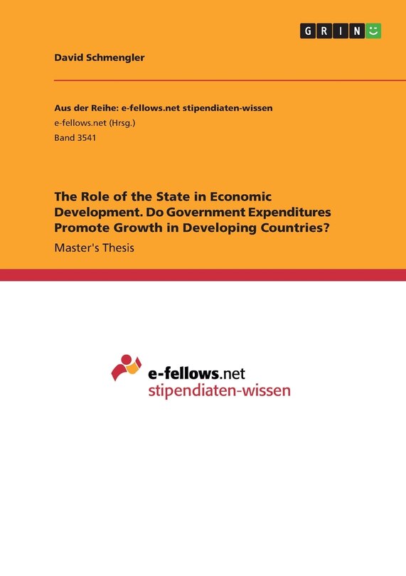 Front cover_The Role of the State in Economic Development. Do Government Expenditures Promote Growth in Developing Countries?