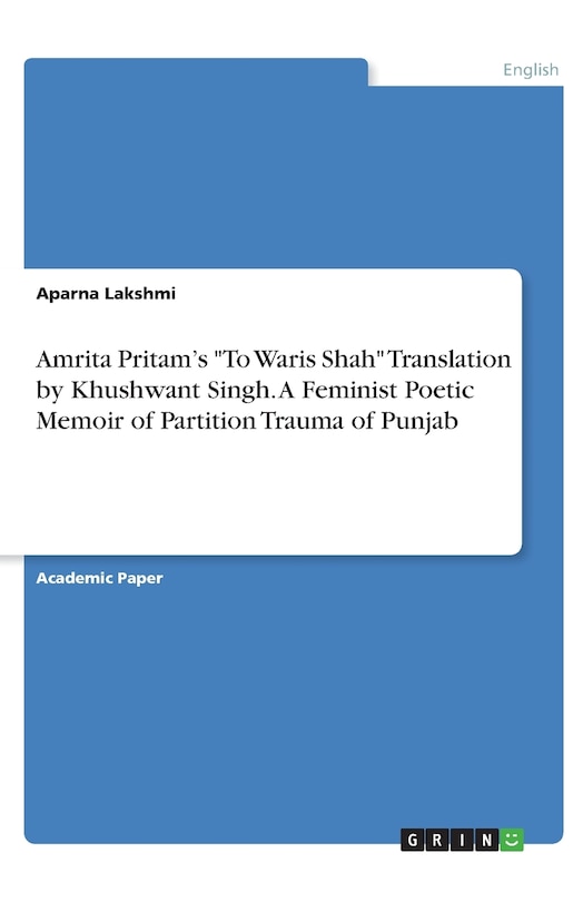 Front cover_Amrita Pritam's To Waris Shah Translation by Khushwant Singh. A Feminist Poetic Memoir of Partition Trauma of Punjab