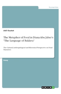 Front cover_The Metaphor of Food in Diana Abu Jaber's The Language of Baklava