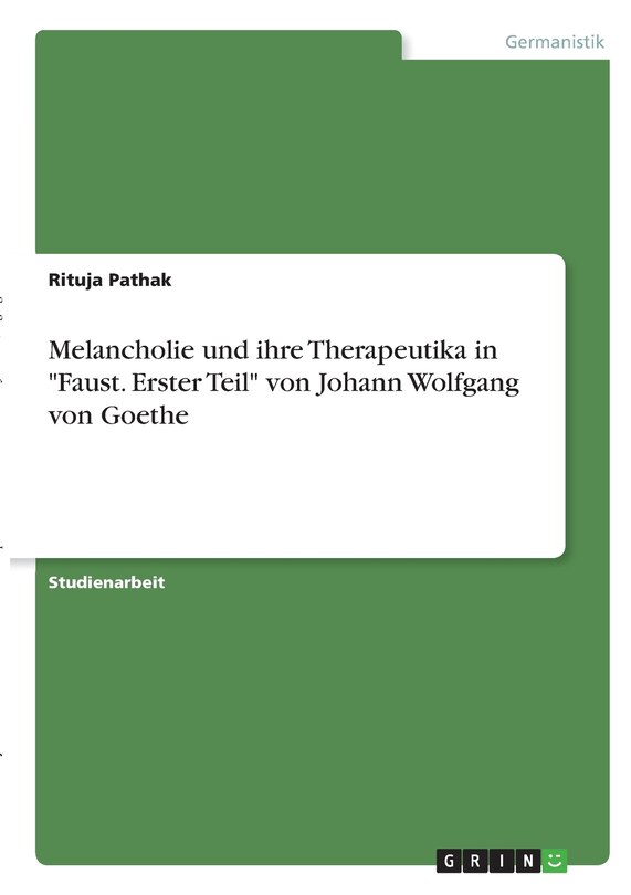 Front cover_Melancholie und ihre Therapeutika in Faust. Erster Teil von Johann Wolfgang von Goethe