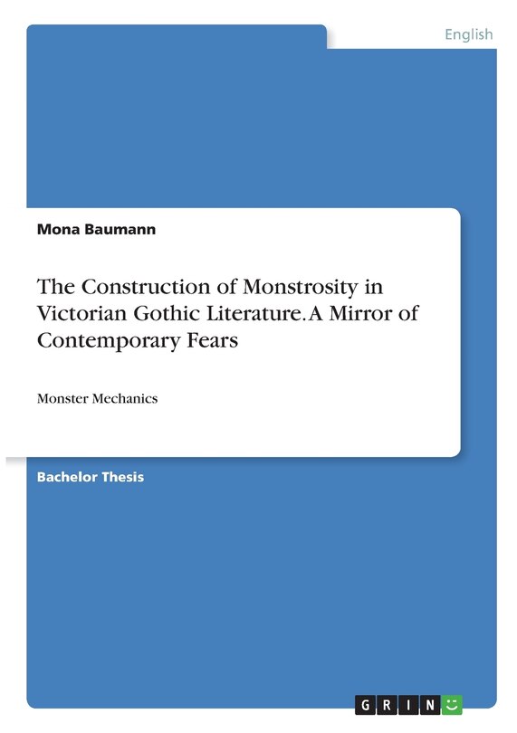 Front cover_The Construction of Monstrosity in Victorian Gothic Literature. A Mirror of Contemporary Fears