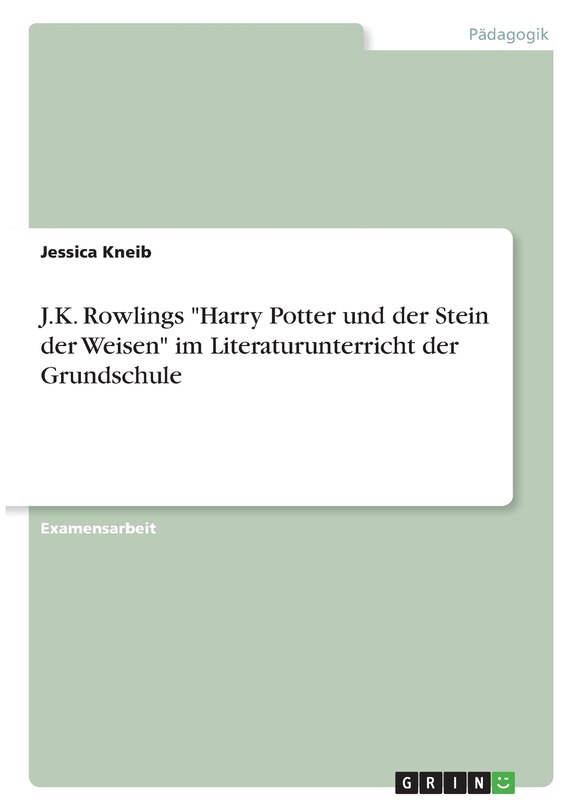 Front cover_J.K. Rowlings Harry Potter und der Stein der Weisen im Literaturunterricht der Grundschule