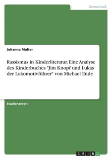 Couverture_Rassismus in Kinderliteratur. Eine Analyse des Kinderbuches Jim Knopf und Lukas der Lokomotivführer von Michael Ende