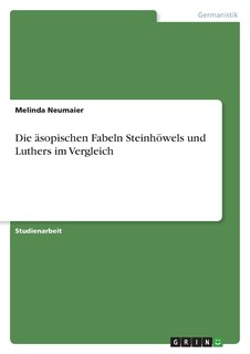 Front cover_Die äsopischen Fabeln Steinhöwels und Luthers im Vergleich