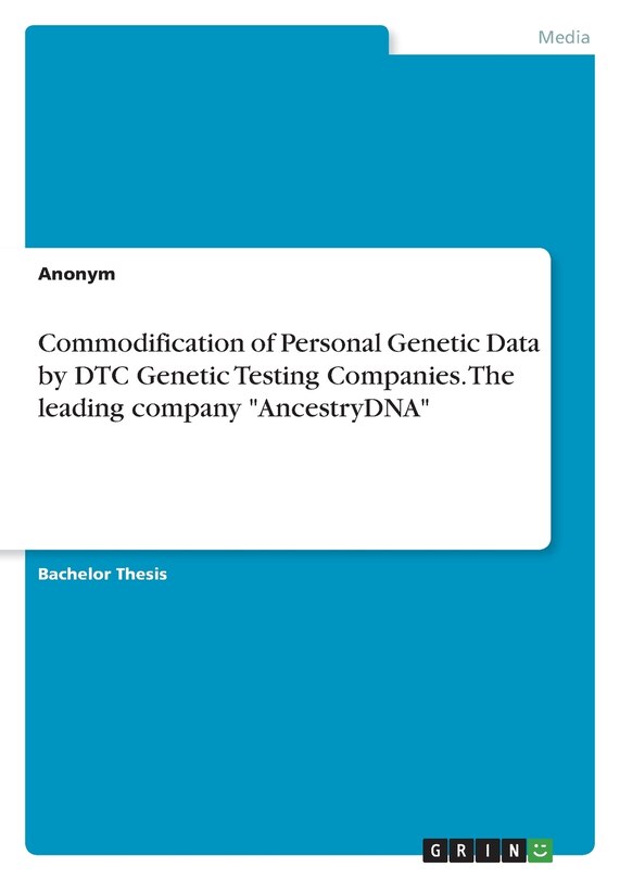 Couverture_Commodification of Personal Genetic Data by DTC Genetic Testing Companies. The leading company AncestryDNA
