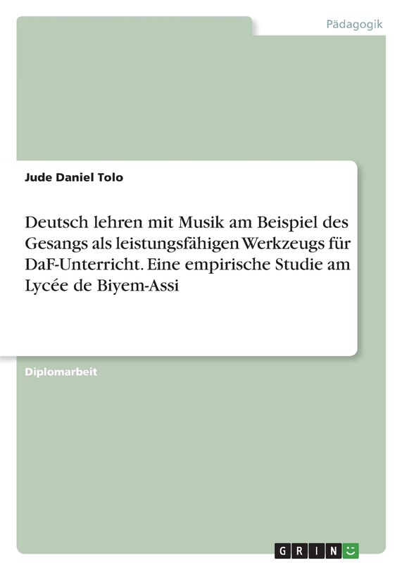 Couverture_Deutsch lehren mit Musik am Beispiel des Gesangs als leistungsfähigen Werkzeugs für DaF-Unterricht. Eine empirische Studie am Lycée de Biyem-Assi