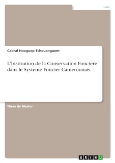Couverture_L'Institution de la Conservation Fonciere dans le Systeme Foncier Camerounais