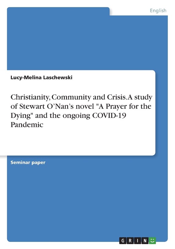 Couverture_Christianity, Community and Crisis. A study of Stewart O'Nan's novel A Prayer for theDying and the ongoing COVID-19 Pandemic