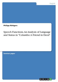 Couverture_Speech Functions. An Analysis of Language and Status in Columbo