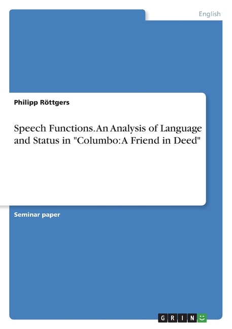 Couverture_Speech Functions. An Analysis of Language and Status in Columbo