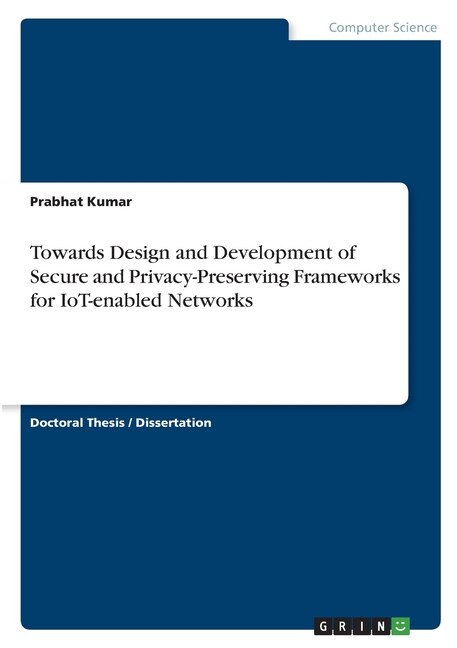 Couverture_Towards Design and Development of Secure and Privacy-Preserving Frameworks for IoT-enabled Networks