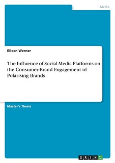 Front cover_The Influence of Social Media Platforms on the Consumer-Brand Engagement of Polarising Brands