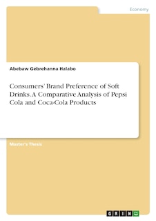 Couverture_Consumers' Brand Preference of Soft Drinks. A Comparative Analysis of Pepsi Cola and Coca-Cola Products