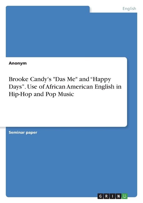 Front cover_Brooke Candy's Das Me and Happy Days. Use of African American English in Hip-Hop and Pop Music