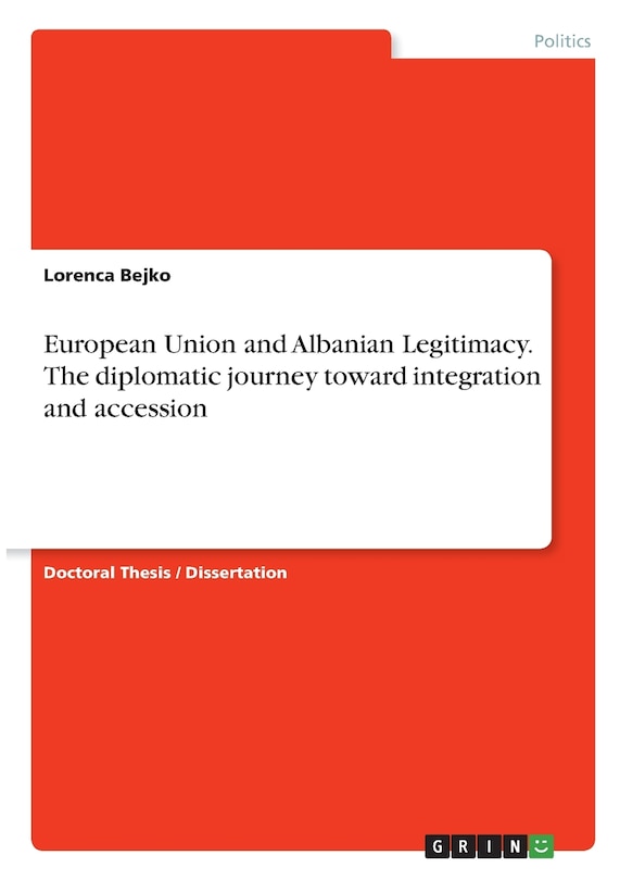 Front cover_European Union and Albanian Legitimacy. The diplomatic journey toward integration and accession