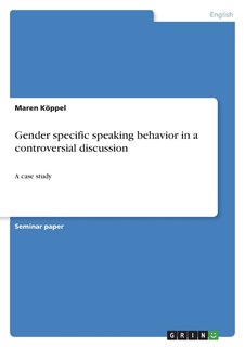 Couverture_Gender specific speaking behavior in a controversial discussion