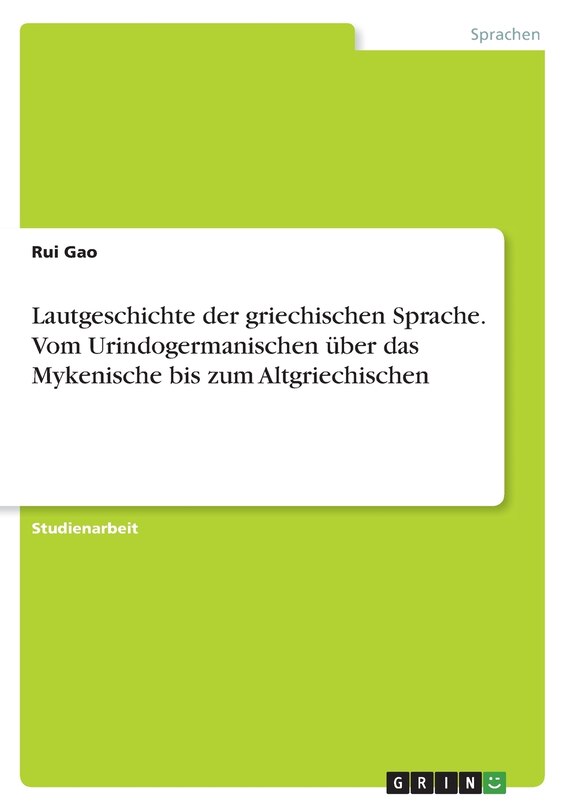 Front cover_Lautgeschichte der griechischen Sprache. Vom Urindogermanischen über das Mykenische bis zum Altgriechischen