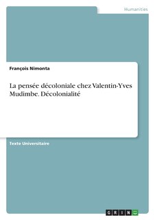 Couverture_La pensée décoloniale chez Valentin-Yves Mudimbe. Décolonialité