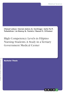 Front cover_High Competency Levels in Filipino Nursing Students. A Study in a Tertiary Government Medical Center