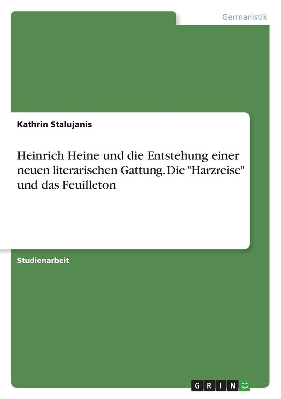 Couverture_Heinrich Heine und die Entstehung einer neuen literarischen Gattung. Die Harzreise und das Feuilleton