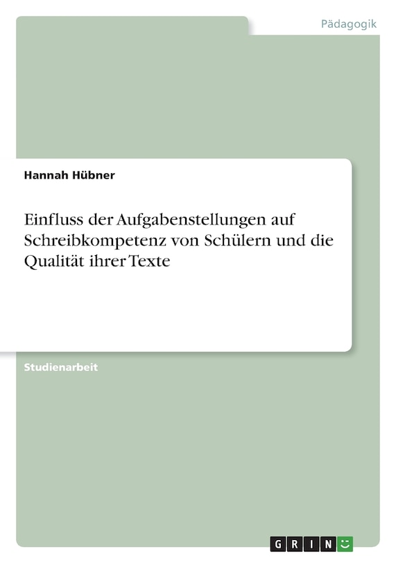 Front cover_Einfluss der Aufgabenstellungen auf Schreibkompetenz von Schülern und die Qualität ihrer Texte