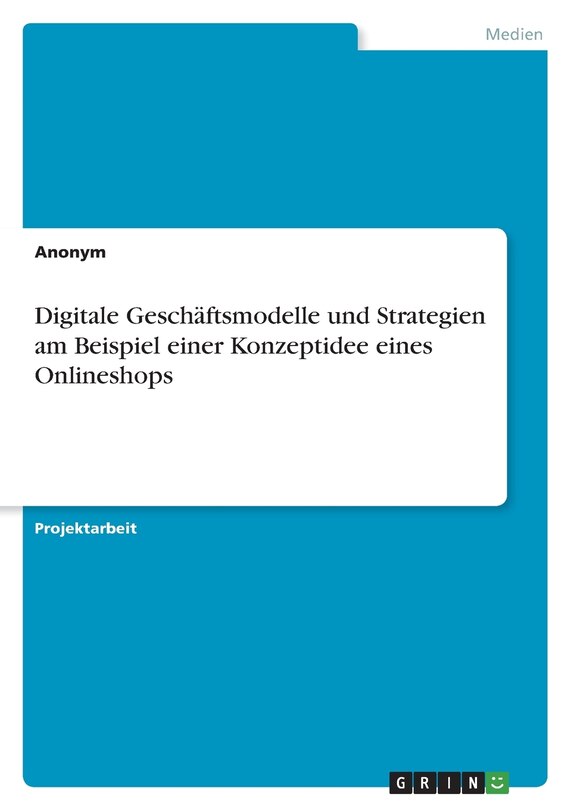 Couverture_Digitale Geschäftsmodelle und Strategien am Beispiel einer Konzeptidee eines Onlineshops