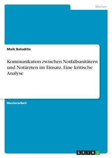 Front cover_Kommunikation zwischen Notfallsanitätern und Notärzten im Einsatz. Eine kritische Analyse