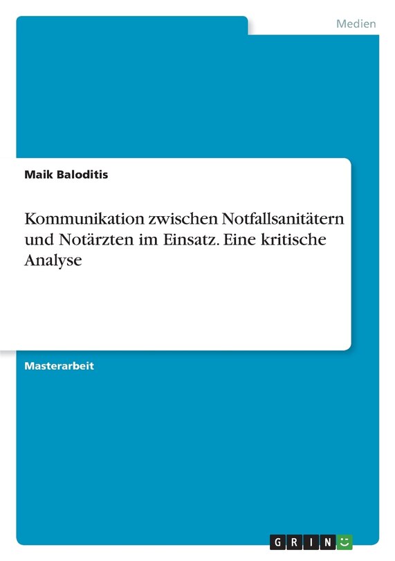 Front cover_Kommunikation zwischen Notfallsanitätern und Notärzten im Einsatz. Eine kritische Analyse