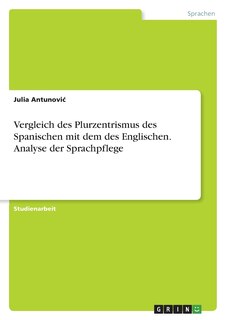 Couverture_Vergleich des Plurzentrismus des Spanischen mit dem des Englischen. Analyse der Sprachpflege