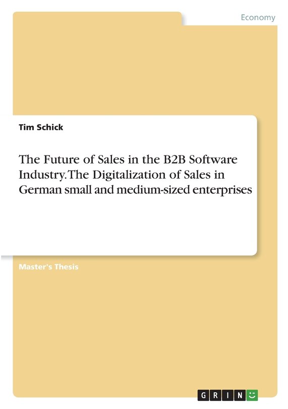 Front cover_The Future of Sales in the B2B Software Industry. The Digitalization of Sales in German small and medium-sized enterprises