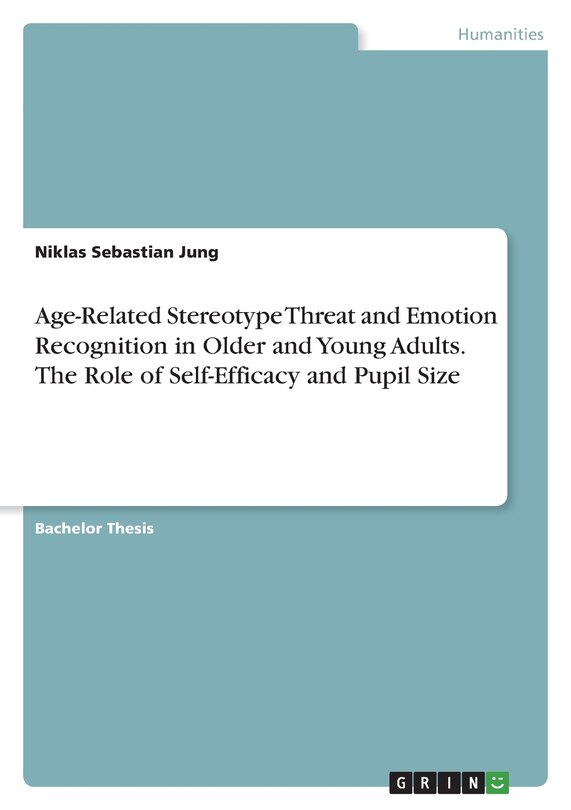 Front cover_Age-Related Stereotype Threat and Emotion Recognition in Older and Young Adults. The Role of Self-Efficacy and Pupil Size