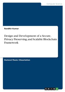 Couverture_Design and Development of a Secure, Privacy Preserving, and Scalable Blockchain Framework