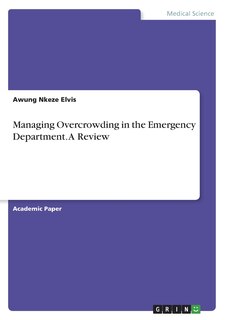 Front cover_Managing Overcrowding in the Emergency Department. A Review